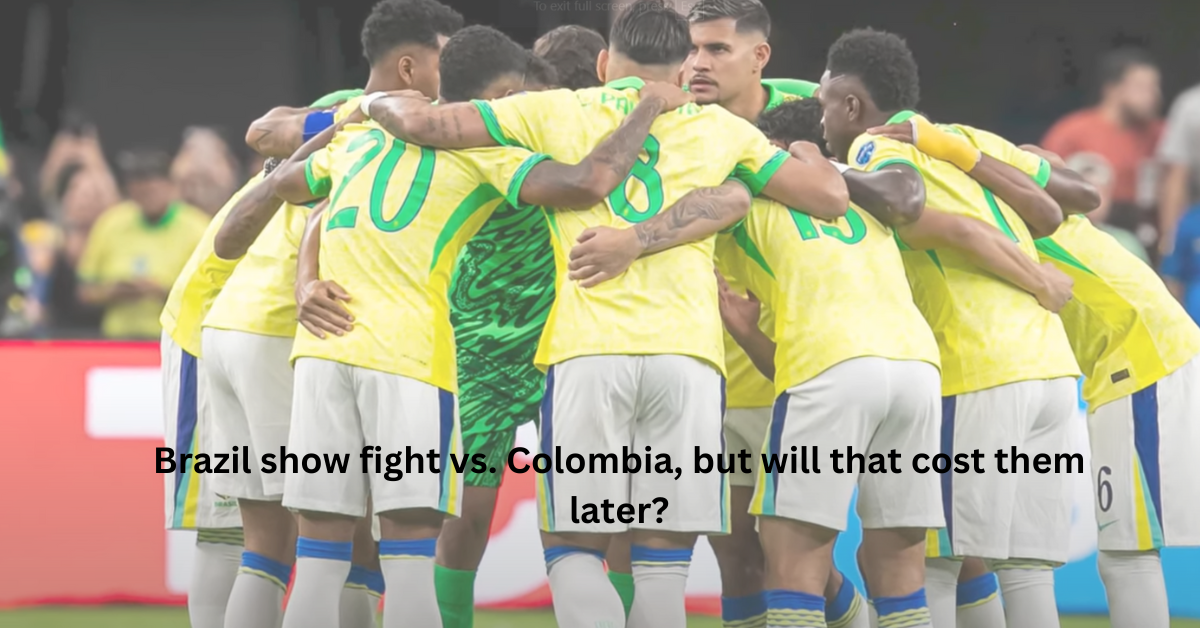 Brazil show fight vs. Colombia, but will that cost them later?
